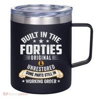 Built In The Forties Built In The 40s Birthday 12oz Stainless Steel Coffee Mug thumb 0