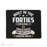 Built In The Forties Built In The 40s Birthday Mousepad thumb 0