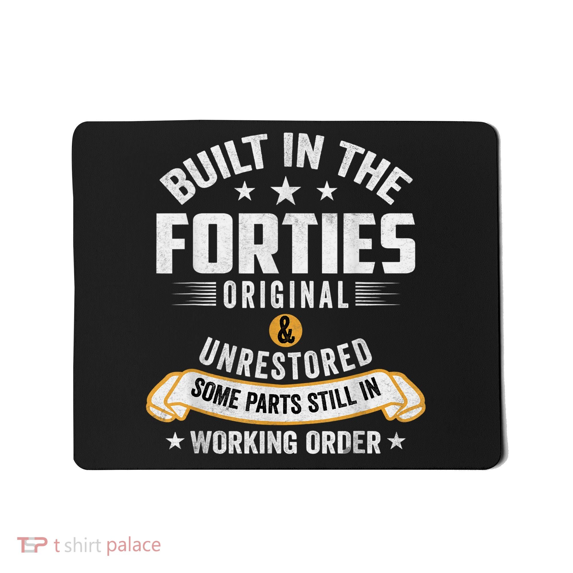 Built In The Forties Built In The 40s Birthday Mousepad