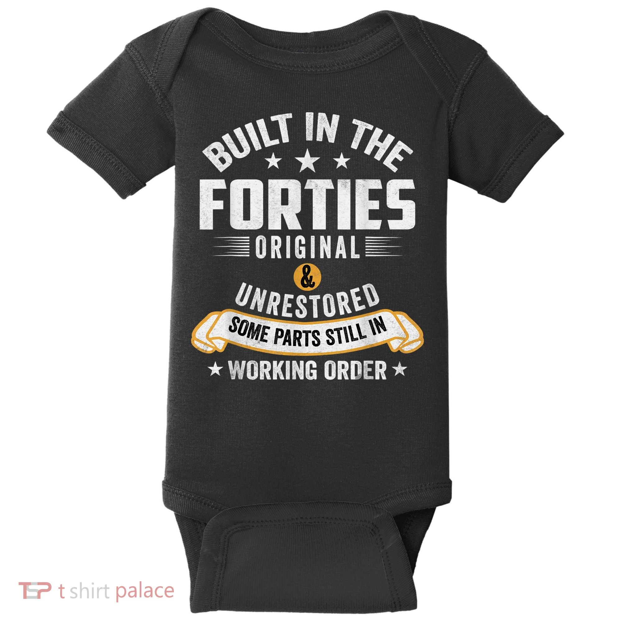 Built In The Forties Built In The 40s Birthday Baby Bodysuit