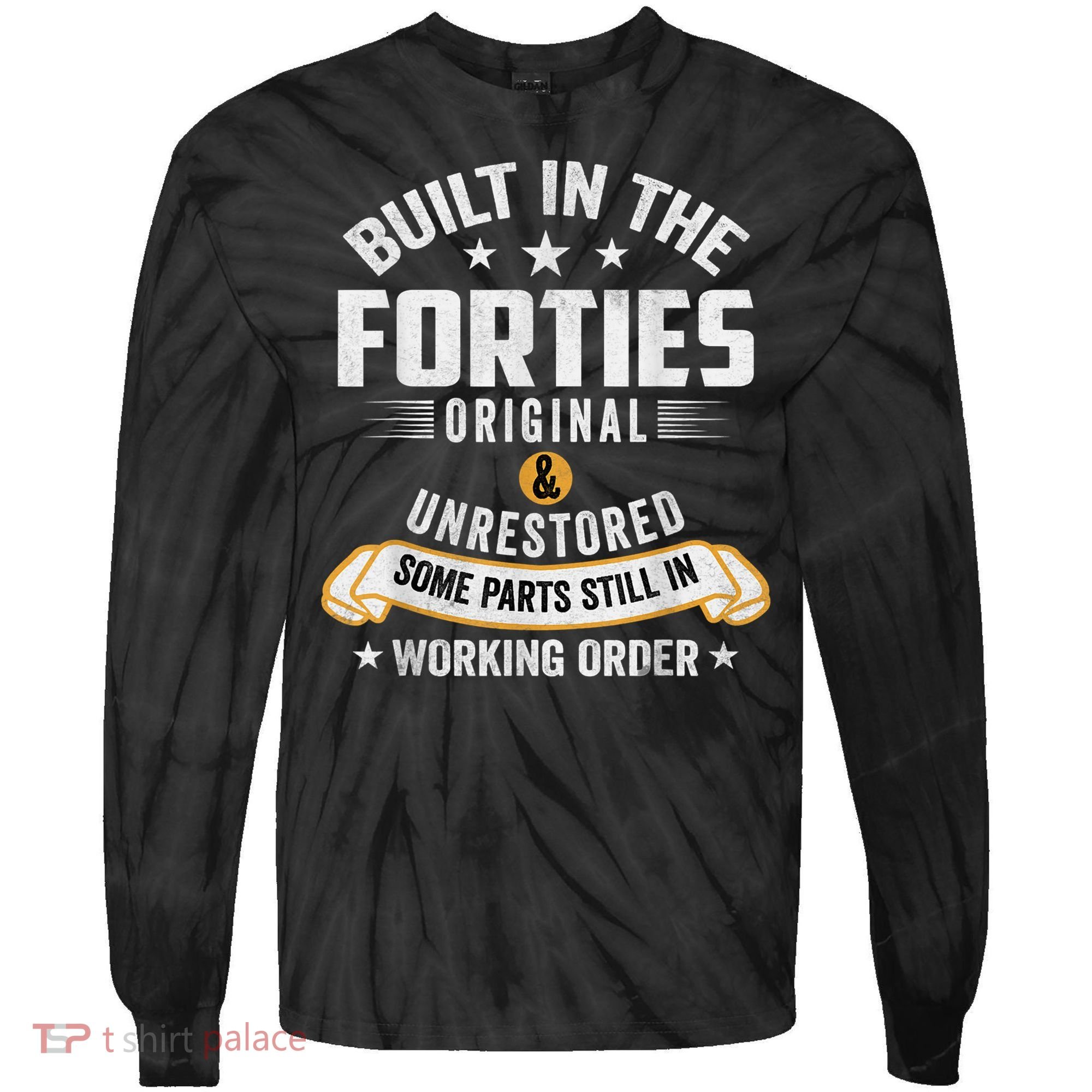 Built In The Forties Built In The 40s Birthday Tie-Dye Long Sleeve Shirt