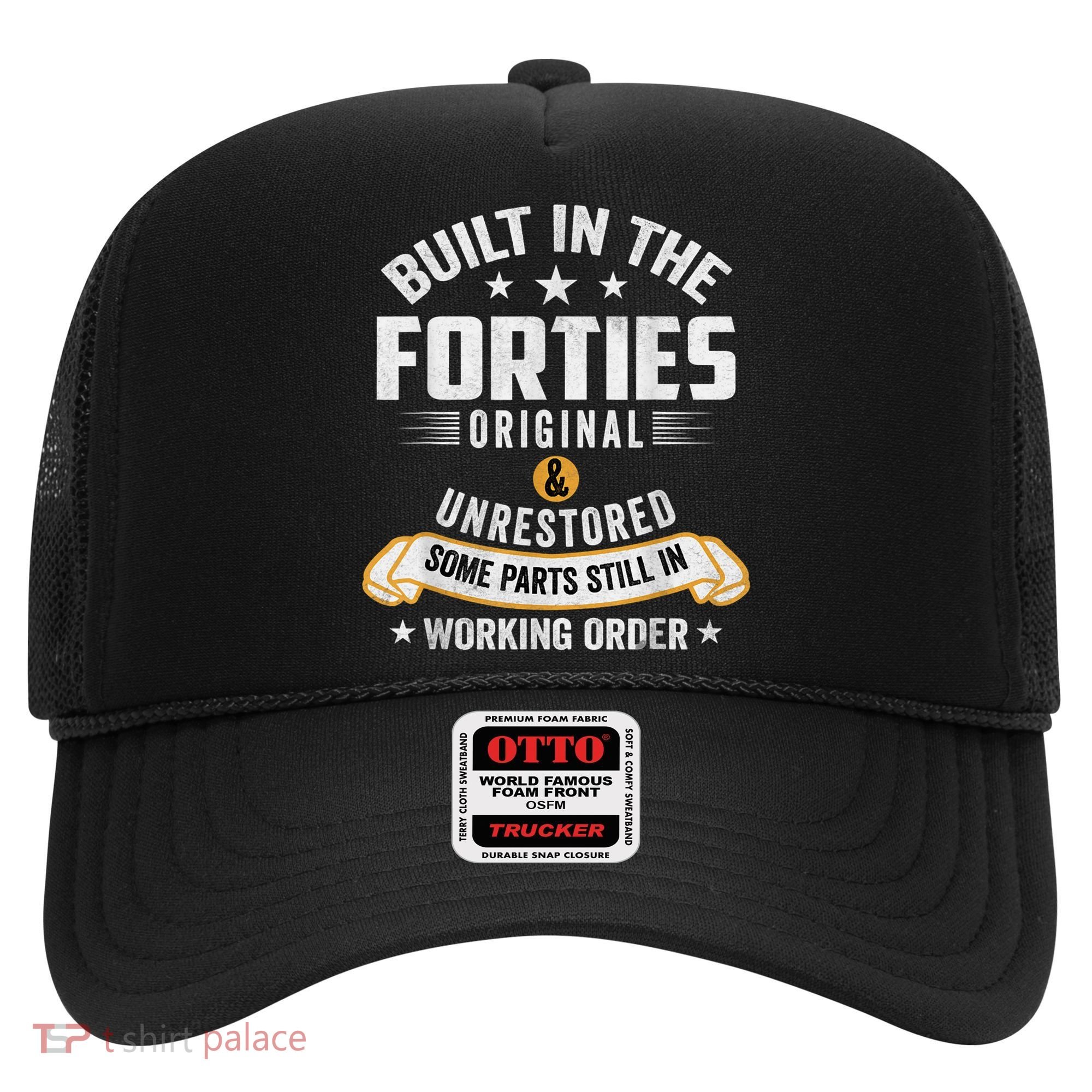 Built In The Forties Built In The 40s Birthday Hat