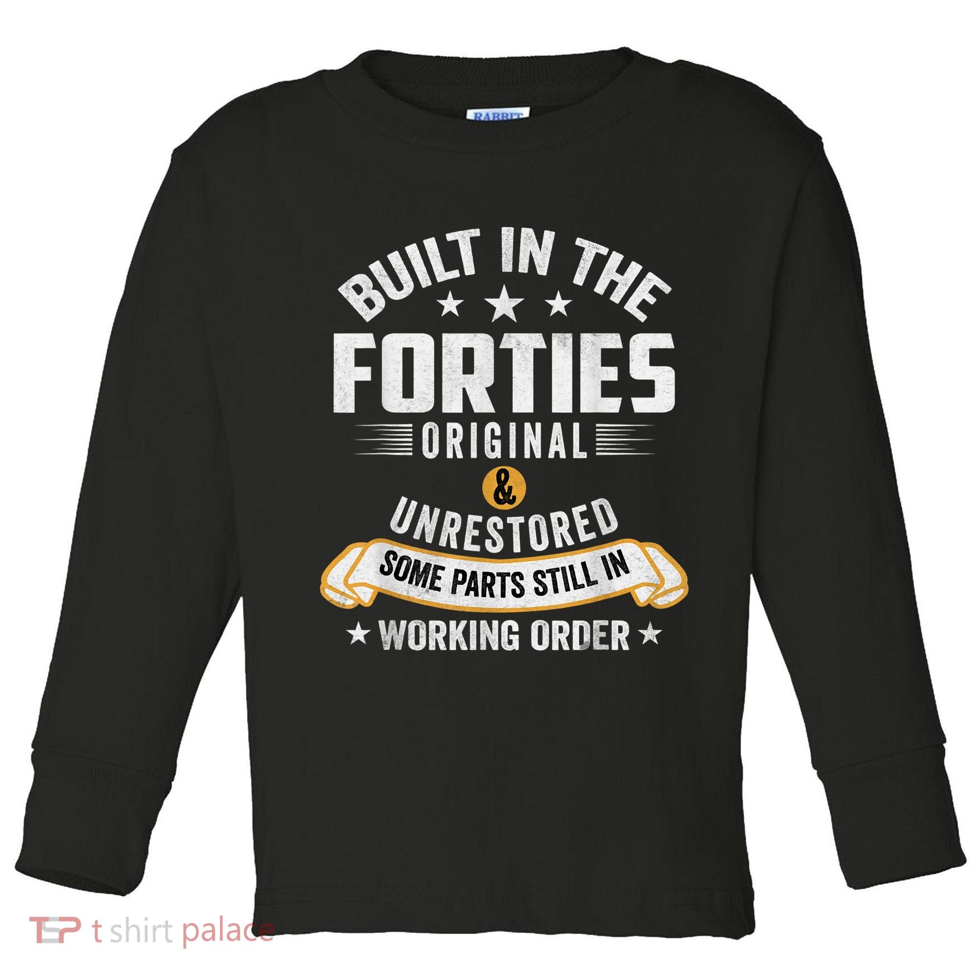 Built In The Forties Built In The 40s Birthday Toddler Long Sleeve Shirt