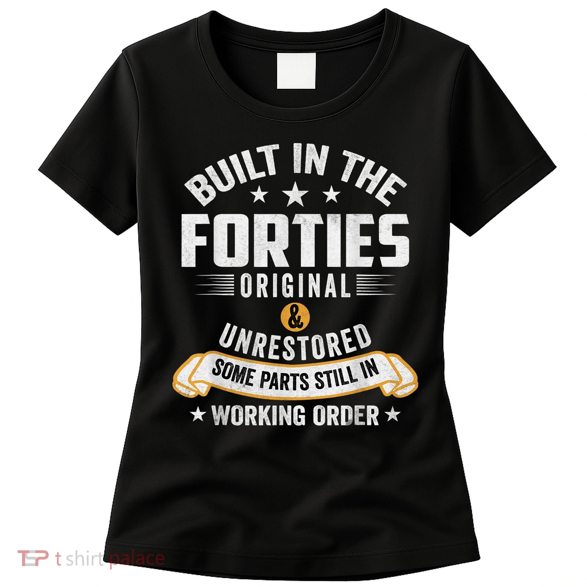 Built In The Forties Built In The 40s Birthday Women's T-Shirt