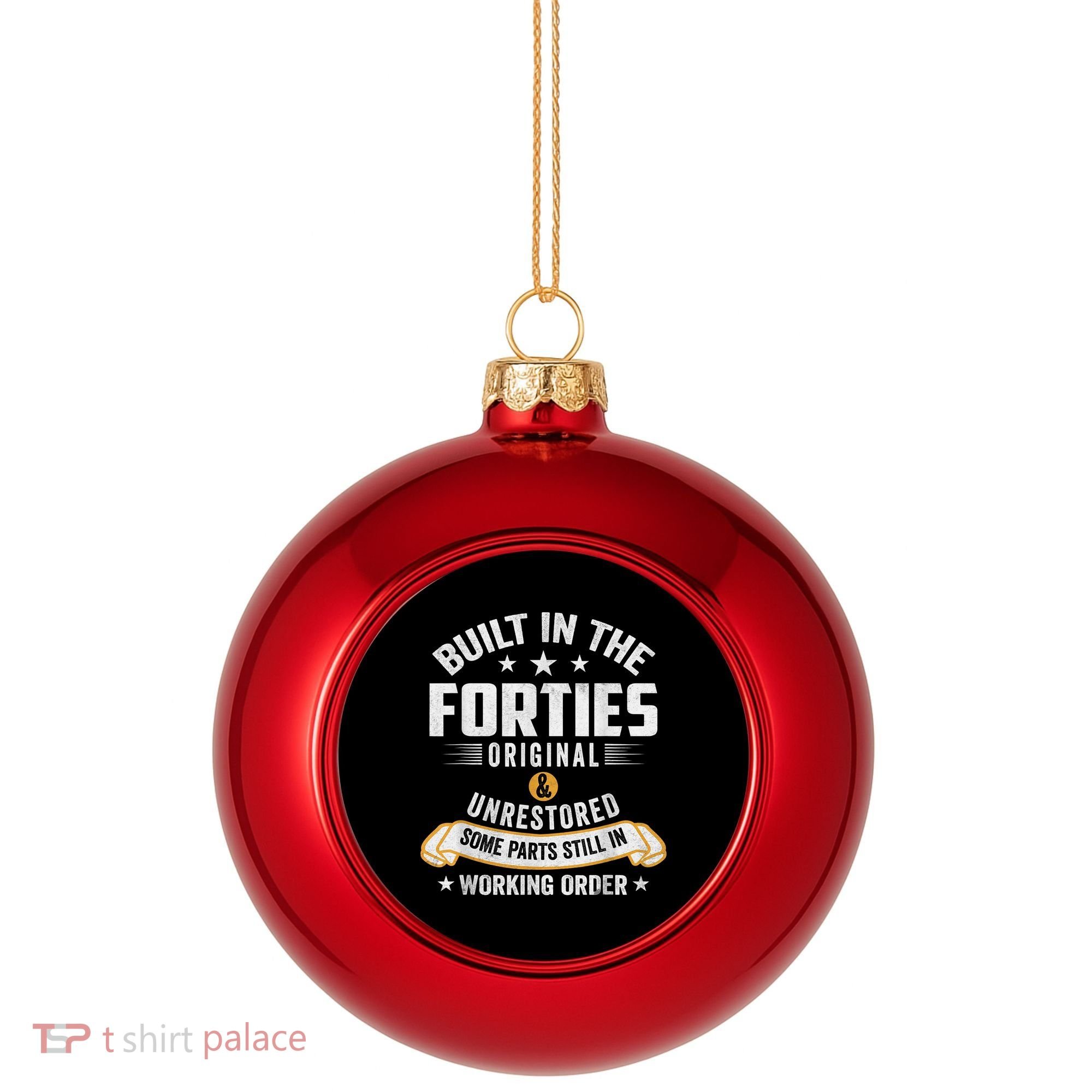 Built In The Forties Built In The 40s Birthday Plastic Christmas Ball Ornament