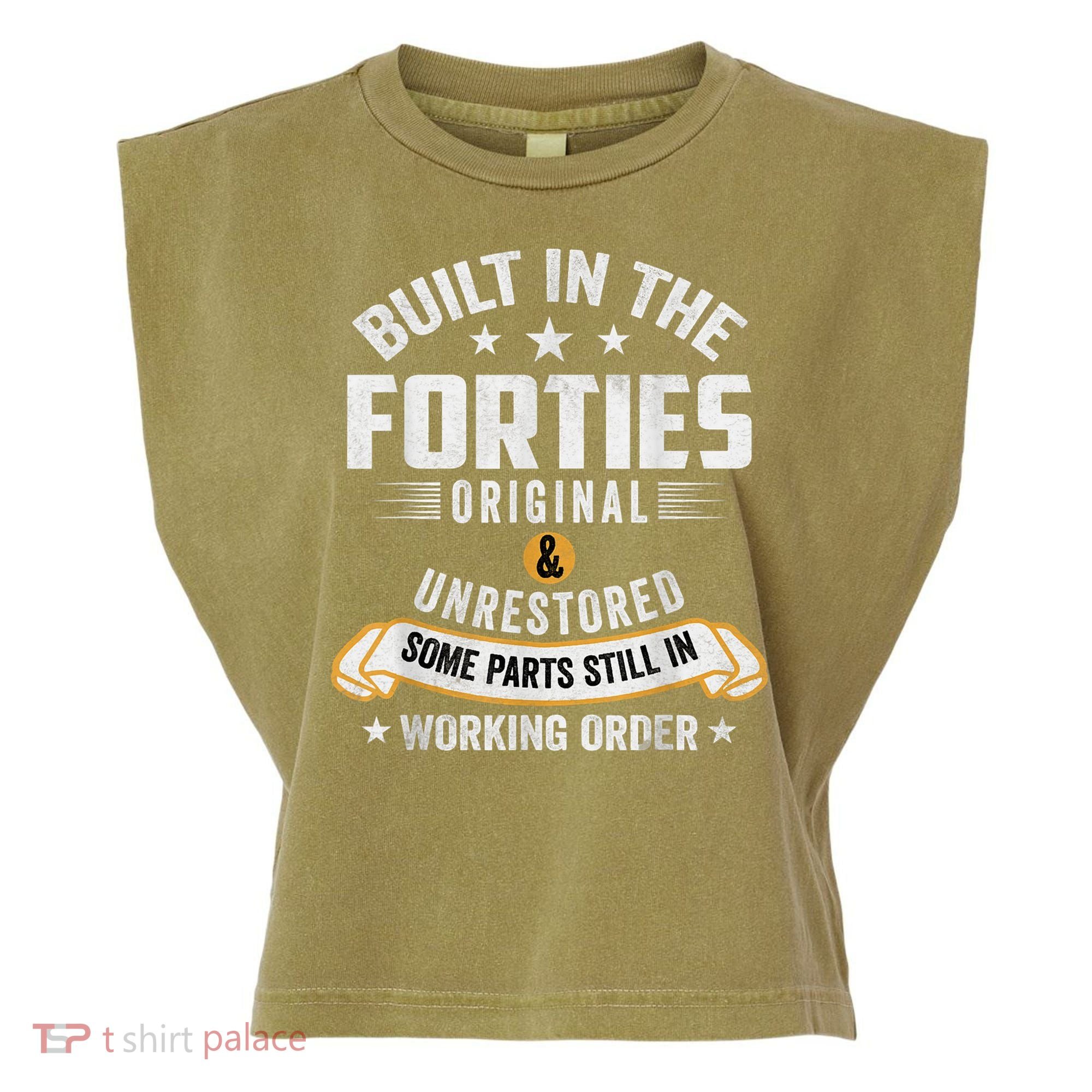 Built In The Forties Built In The 40s Birthday Garment-Dyed Women's Muscle Tee
