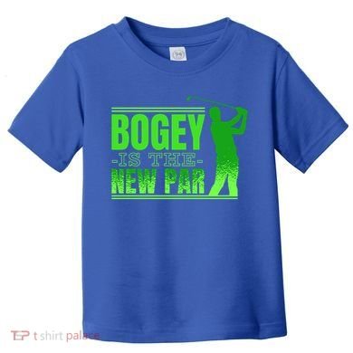 Bogey Is The New Par Golf Toddler T-Shirt