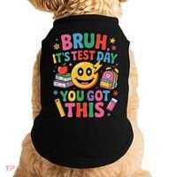 Bruh Its Test Day You Got This Motivational School Test Day Doggie Tank thumb 0