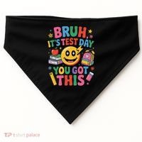 Bruh Its Test Day You Got This Motivational School Test Day USA-Made Doggie Bandana thumb 0