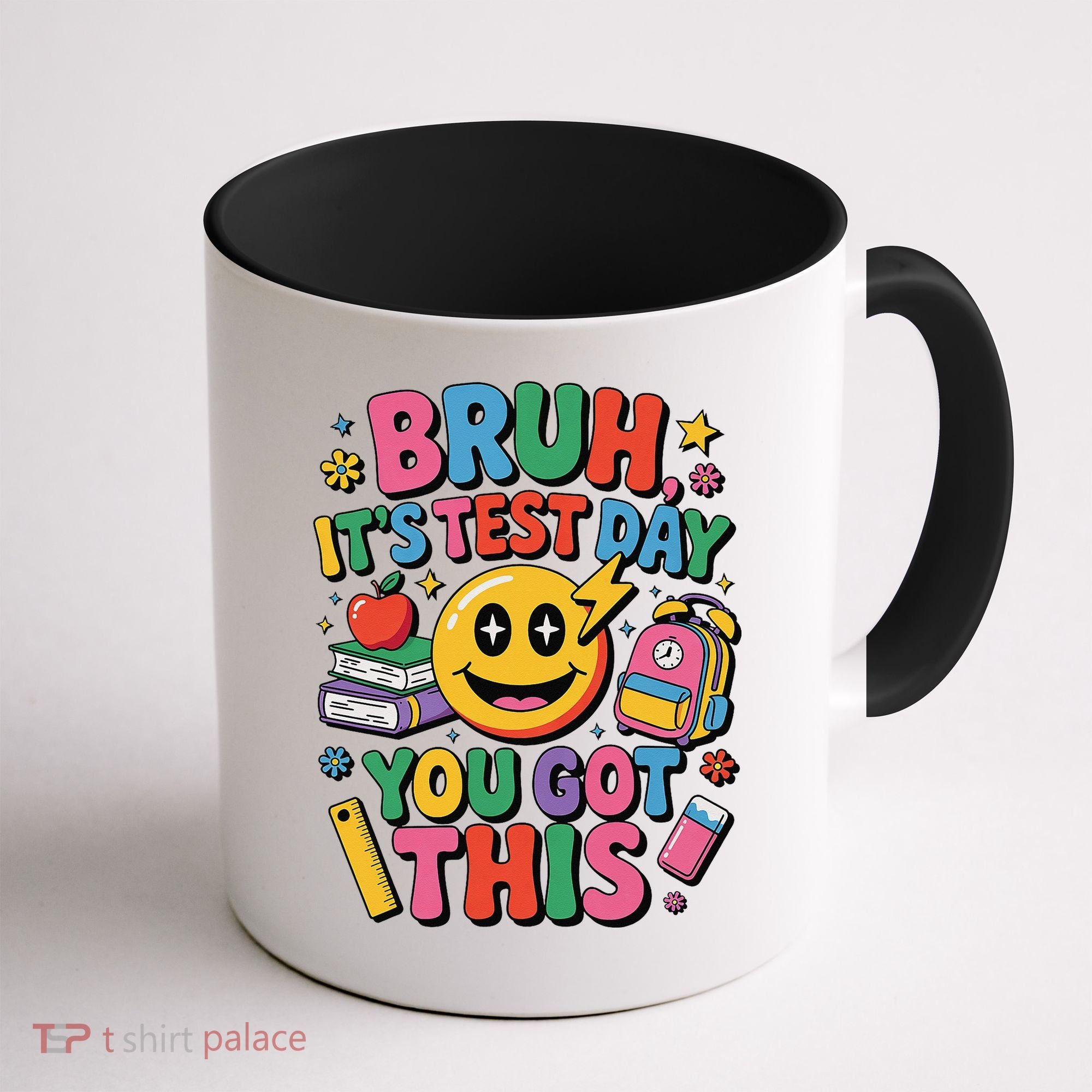 Bruh Its Test Day You Got This Motivational School Test Day Coffee Mug