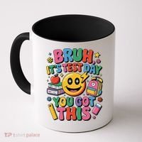 Bruh Its Test Day You Got This Motivational School Test Day Coffee Mug thumb 0