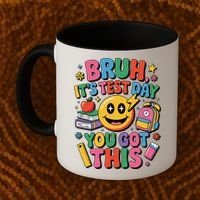 Bruh Its Test Day You Got This Motivational School Test Day Coffee Mug thumb 2