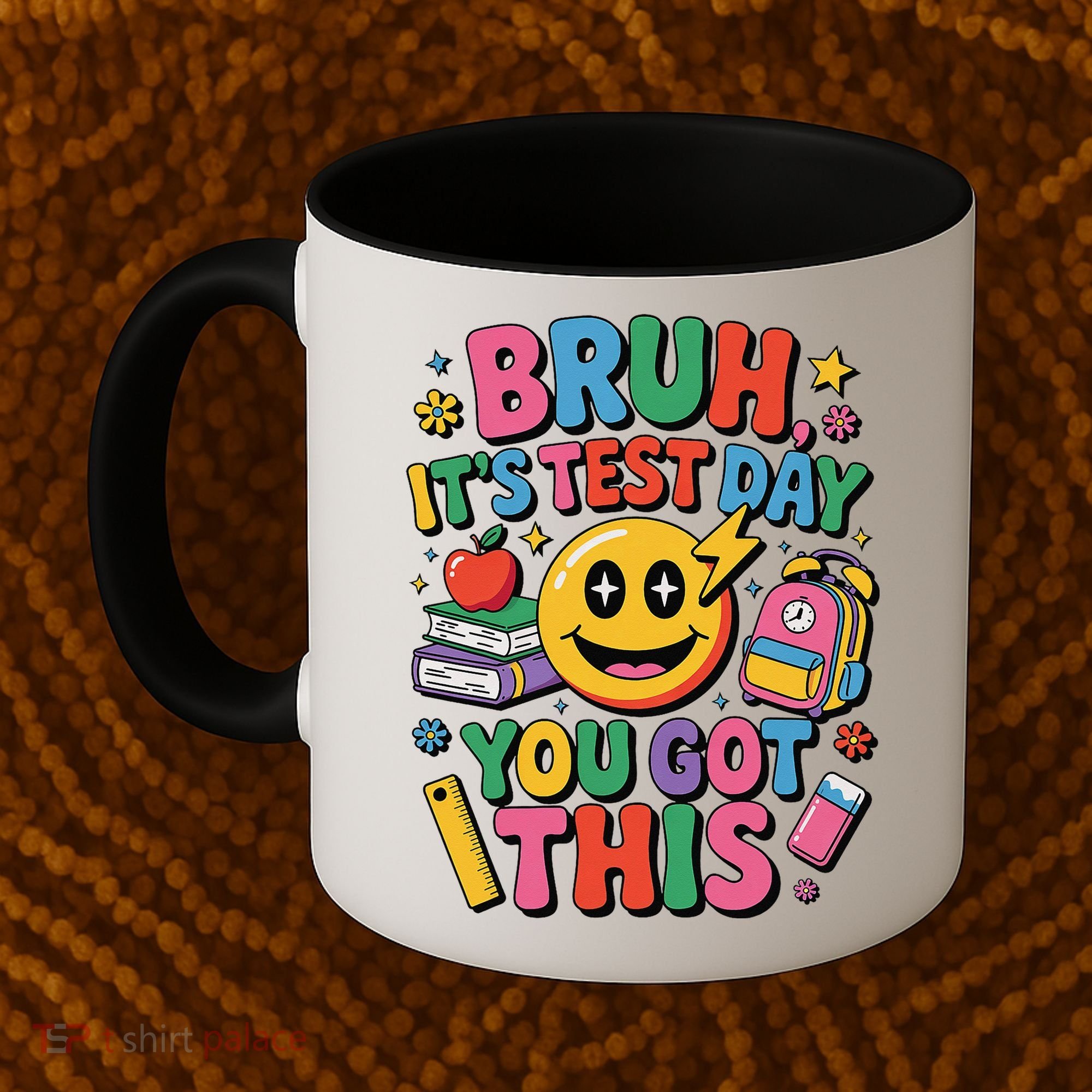 Bruh Its Test Day You Got This Motivational School Test Day Coffee Mug