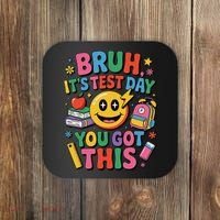 Bruh Its Test Day You Got This Motivational School Test Day Coaster thumb 0