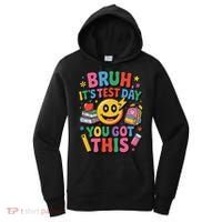 Bruh Its Test Day You Got This Motivational School Test Day Women's Hoodie thumb 0