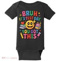 Bruh Its Test Day You Got This Motivational School Test Day Baby Bodysuit thumb 0