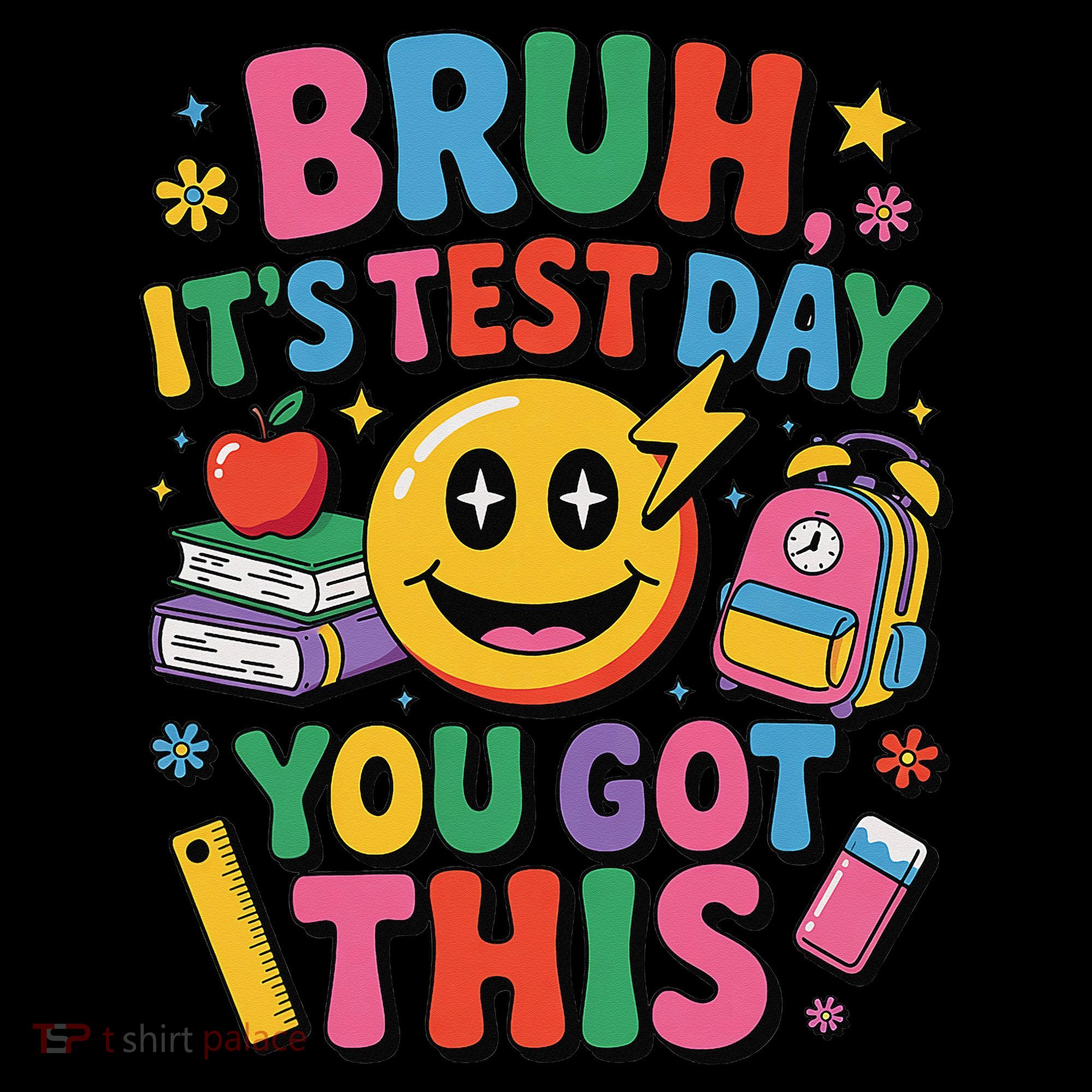 Bruh Its Test Day You Got This Motivational School Test Day Baby Bodysuit