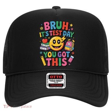 Bruh Its Test Day You Got This Motivational School Test Day Hat