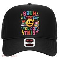 Bruh Its Test Day You Got This Motivational School Test Day Hat thumb 0