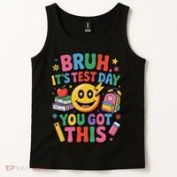 Bruh Its Test Day You Got This Motivational School Test Day Tank Top thumb 2