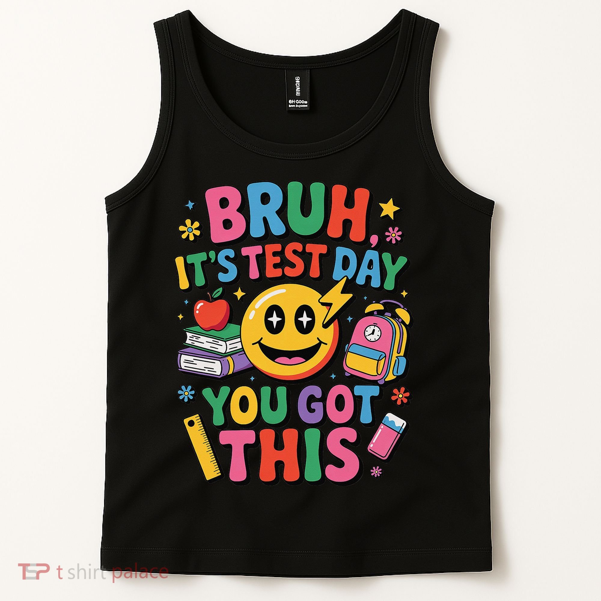 Bruh Its Test Day You Got This Motivational School Test Day Tank Top