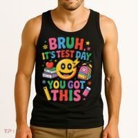 Bruh Its Test Day You Got This Motivational School Test Day Tank Top thumb 3
