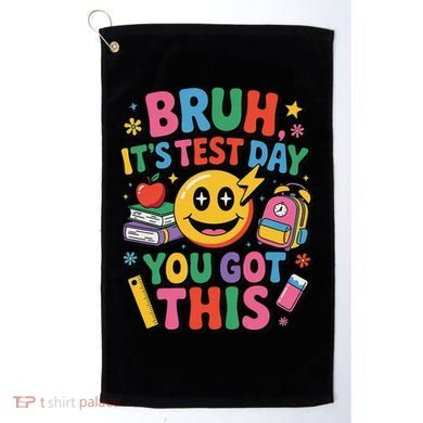 Bruh Its Test Day You Got This Motivational School Test Day Golf Towel