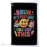 Bruh Its Test Day You Got This Motivational School Test Day Golf Towel thumb 0