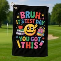 Bruh Its Test Day You Got This Motivational School Test Day Golf Towel thumb 1