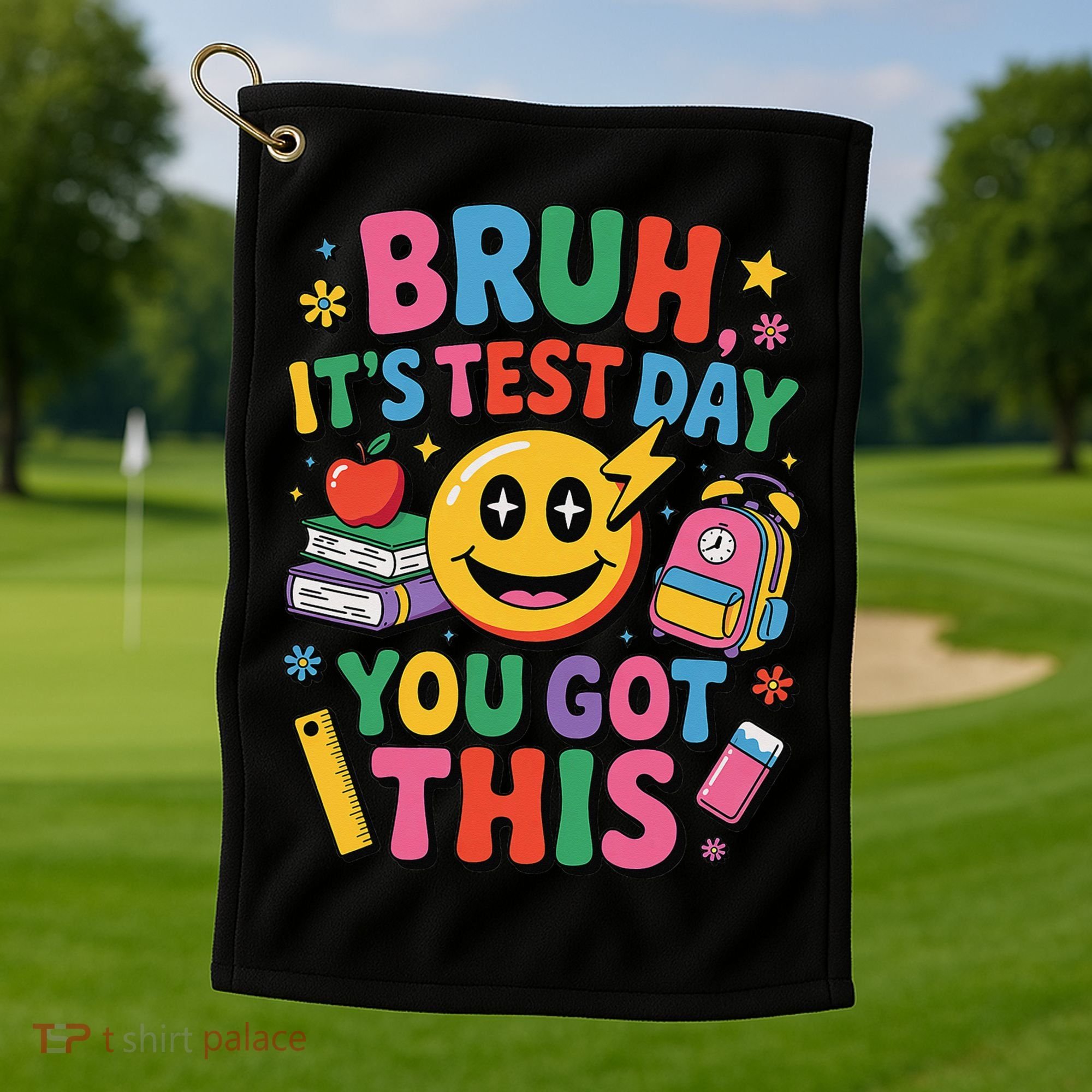 Bruh Its Test Day You Got This Motivational School Test Day Golf Towel