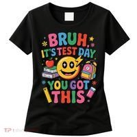 Bruh Its Test Day You Got This Motivational School Test Day Women's T-Shirt thumb 0