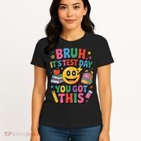 Bruh Its Test Day You Got This Motivational School Test Day Women's T-Shirt thumb 4