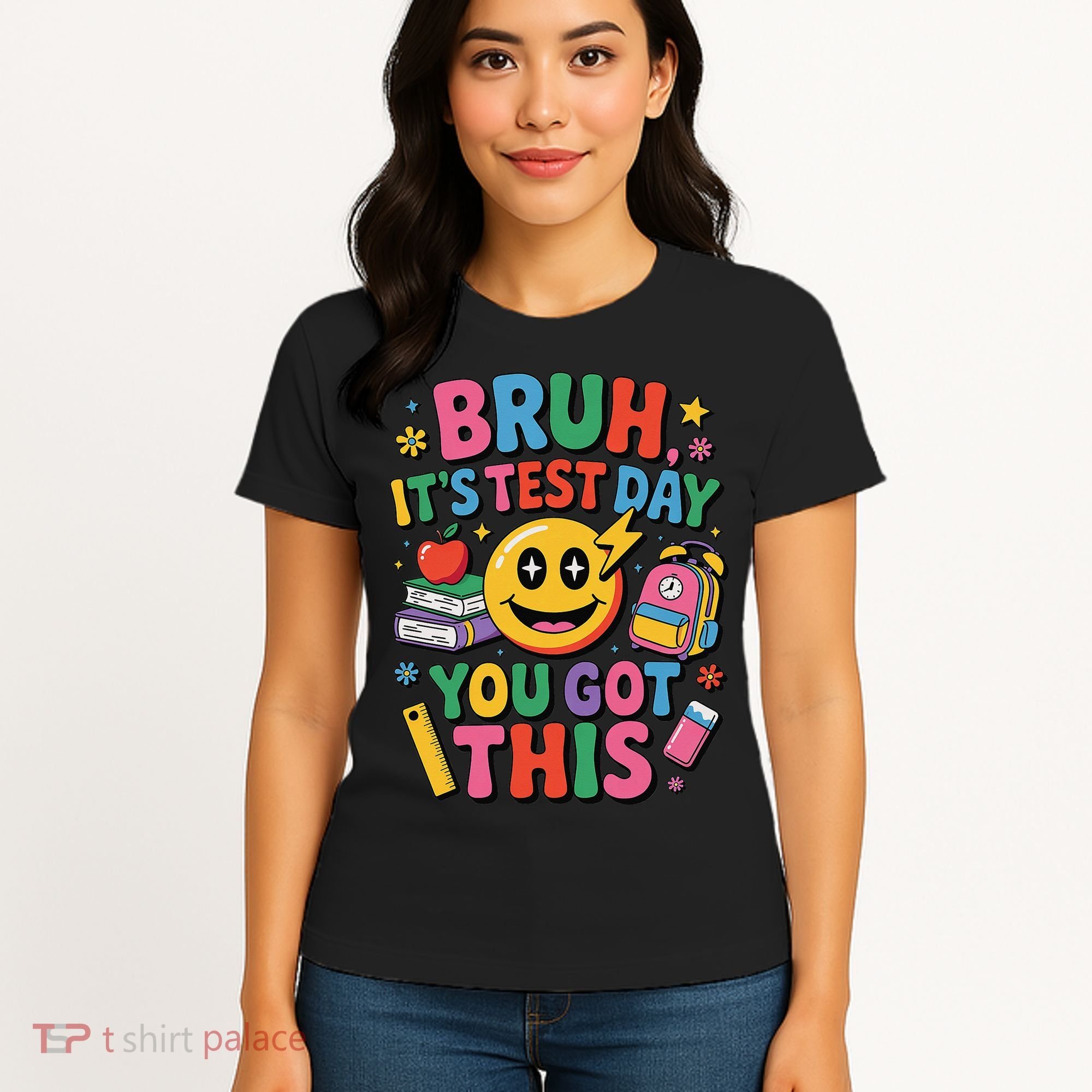 Bruh Its Test Day You Got This Motivational School Test Day Women's T-Shirt