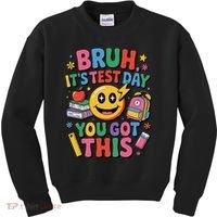 Bruh Its Test Day You Got This Motivational School Test Day Kids Sweatshirt thumb 0