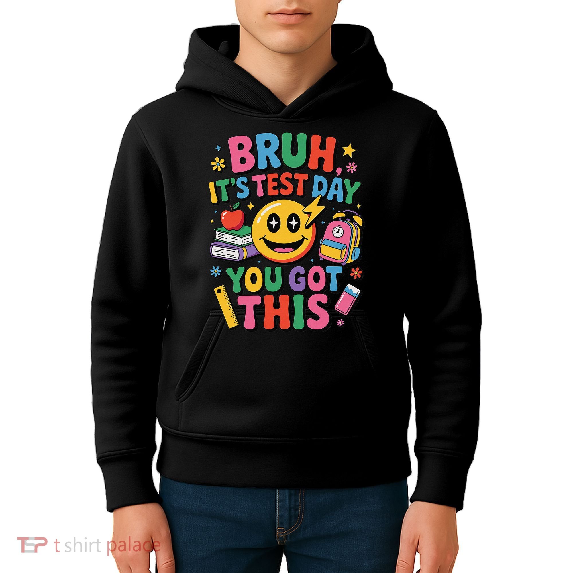 Bruh Its Test Day You Got This Motivational School Test Day Kids Hoodie