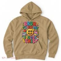 Bruh Its Test Day You Got This Motivational School Test Day Hoodie thumb 0