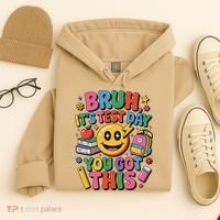 Bruh Its Test Day You Got This Motivational School Test Day Hoodie thumb 4