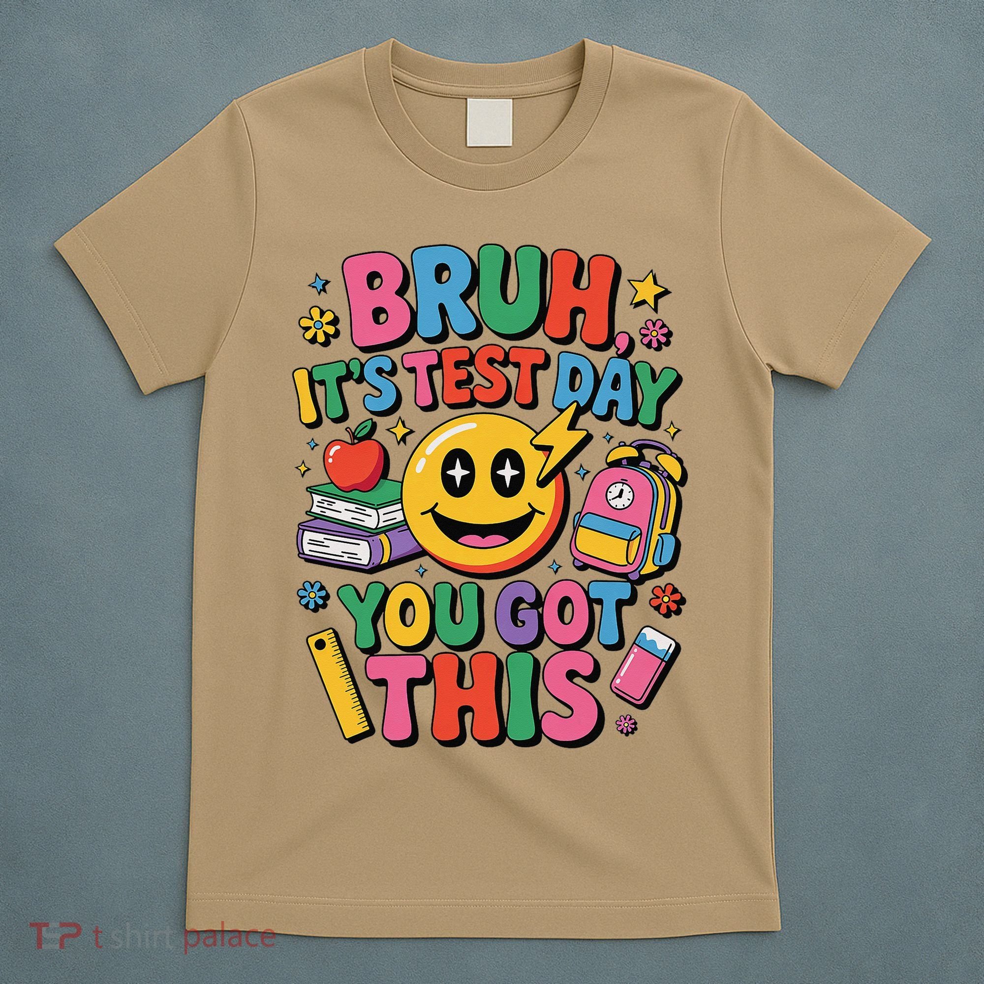 Bruh Its Test Day You Got This Motivational School Test Day T-Shirt
