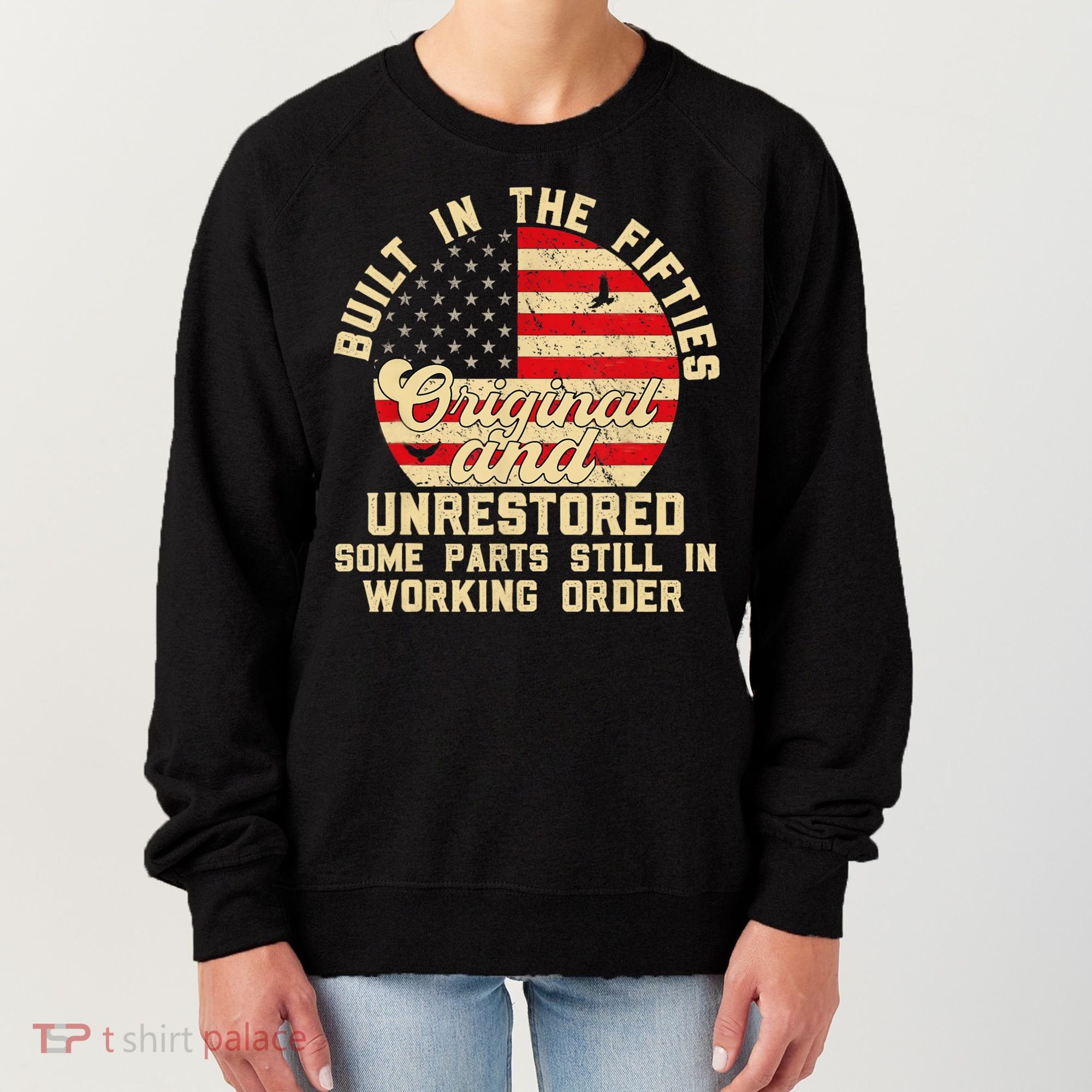 Built In The Fifties Original &Unrestored Born In The 1950s Women's Sweatshirt