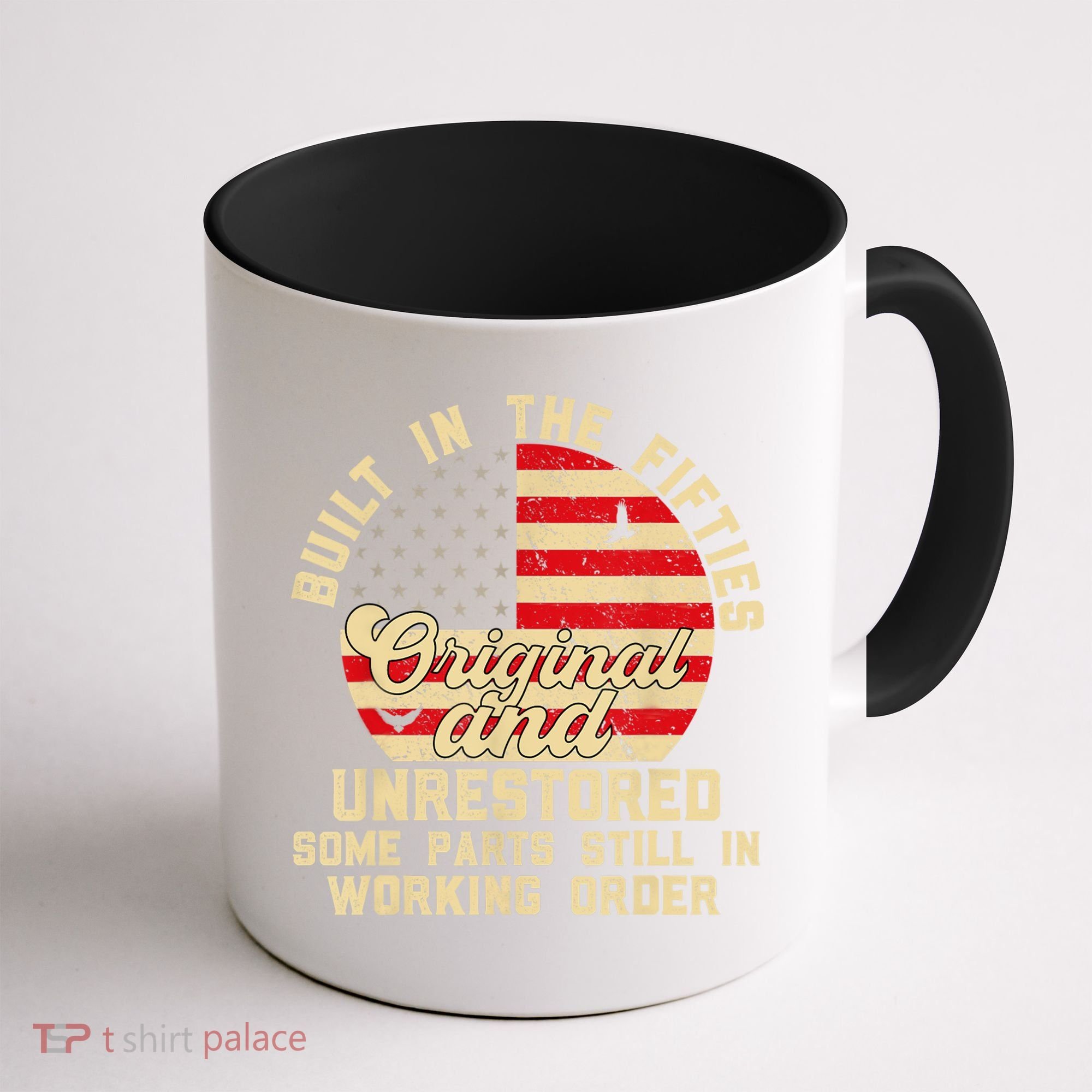 Built In The Fifties Original &Unrestored Born In The 1950s Coffee Mug