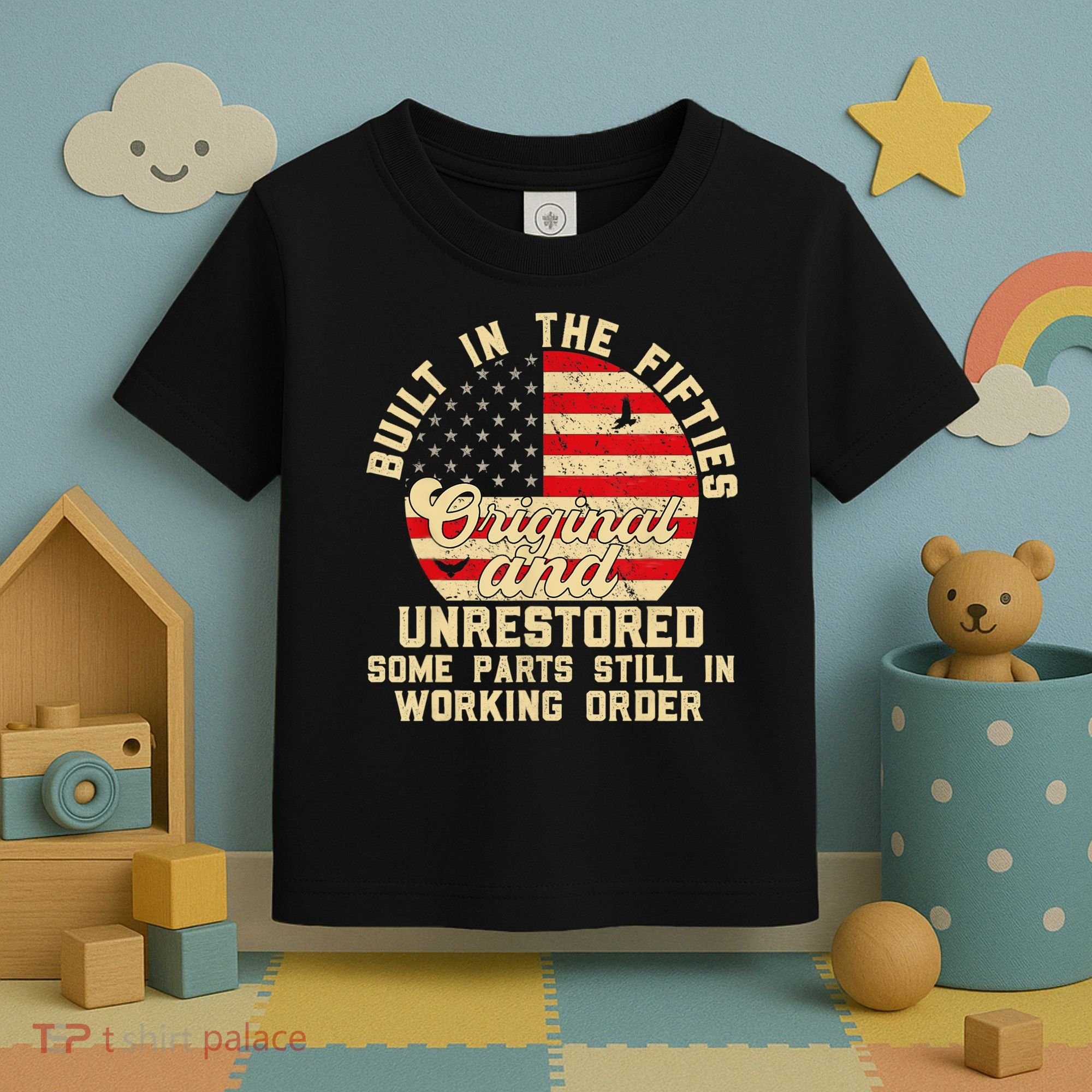 Built In The Fifties Original &Unrestored Born In The 1950s Toddler T-Shirt