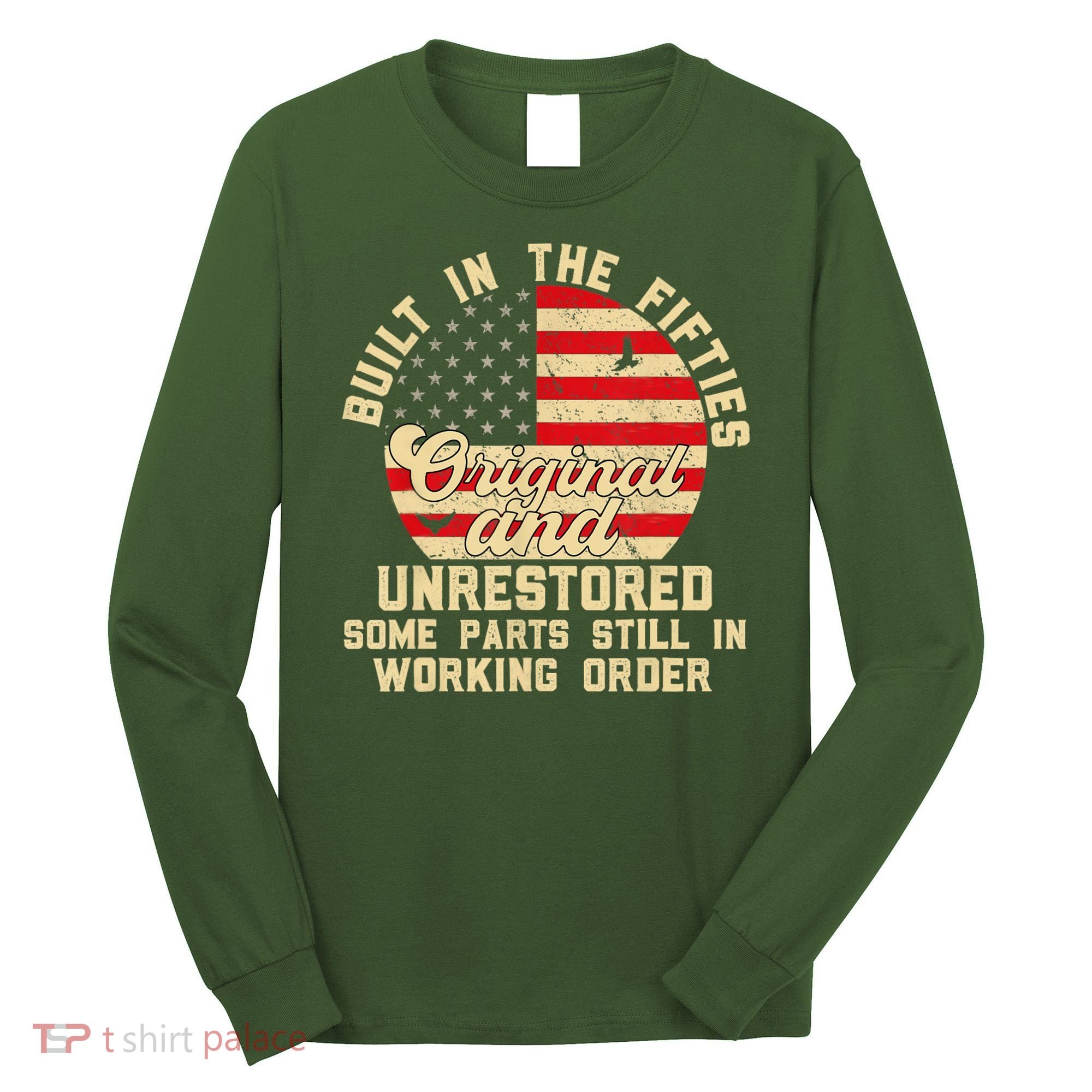 Built In The Fifties Original &Unrestored Born In The 1950s Long Sleeve Shirt