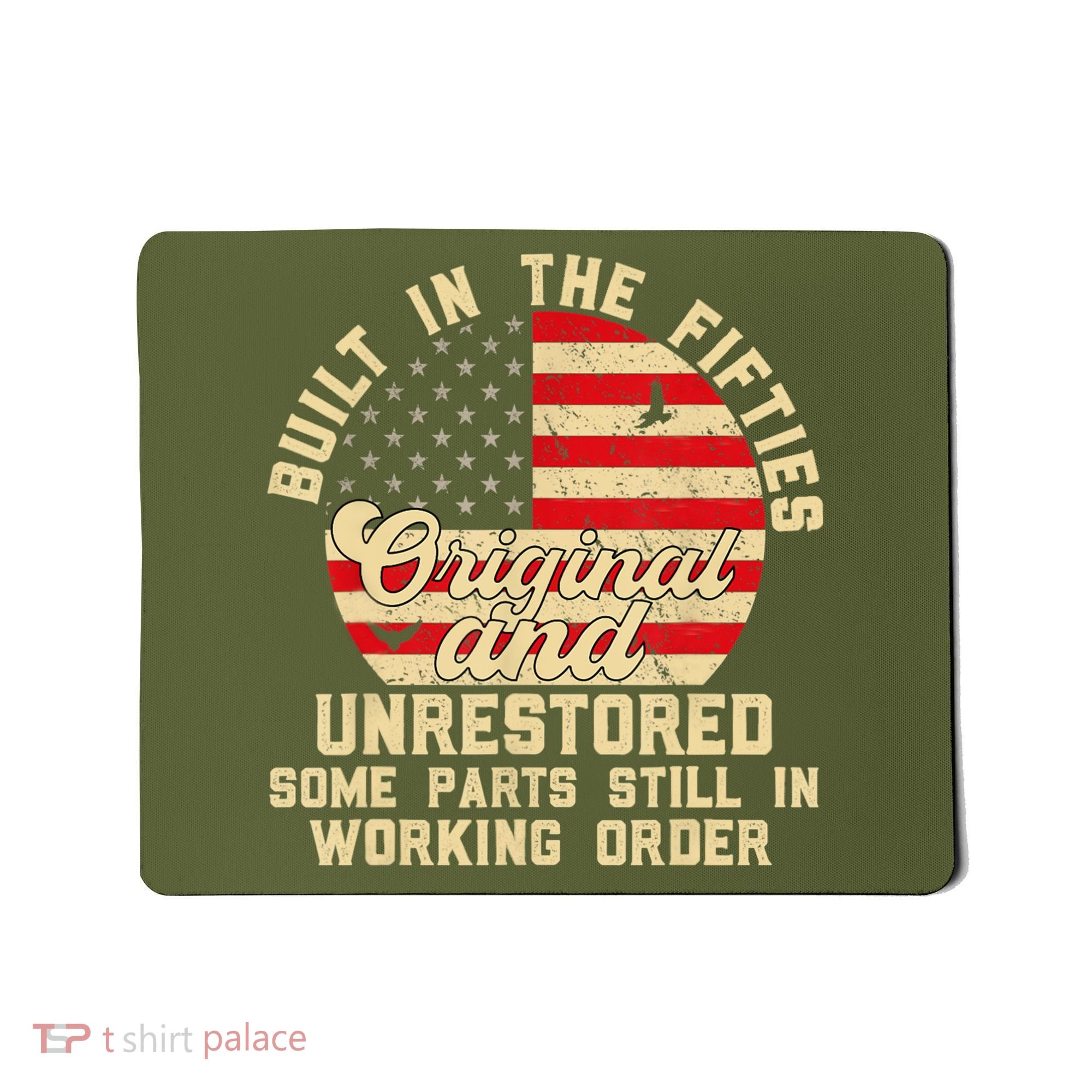 Built In The Fifties Original &Unrestored Born In The 1950s Mousepad