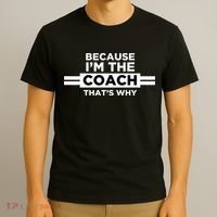 Because I'm the Coach That's Why Coach Gift T-Shirt thumb 3
