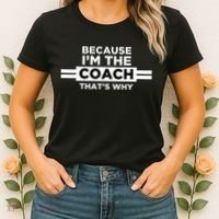 Because I'm the Coach That's Why Coach Gift Women's T-Shirt thumb 2
