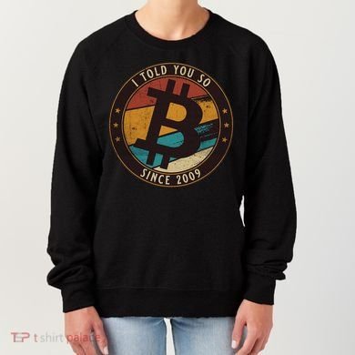 Bitcoin I Told You So Btc Crypto And Bitcoin Women's Sweatshirt
