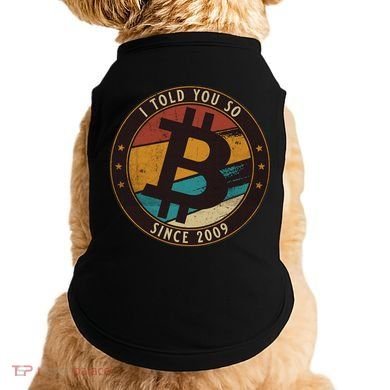 Bitcoin I Told You So Btc Crypto And Bitcoin Doggie Tank