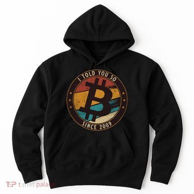 Bitcoin I Told You So Btc Crypto And Bitcoin Hoodie