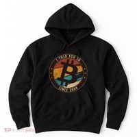 Bitcoin I Told You So Btc Crypto And Bitcoin Hoodie thumb 0