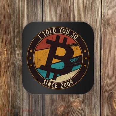 Bitcoin I Told You So Btc Crypto And Bitcoin Coaster